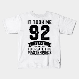 It Took Me 92 Years To Create This Masterpiece 92nd Birthday Kids T-Shirt